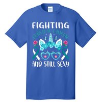 Fighting Cervical Cancer Still Sexy Cervical Cancer Warrior Gift Tall T-Shirt