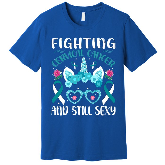 Fighting Cervical Cancer Still Sexy Cervical Cancer Warrior Gift Premium T-Shirt