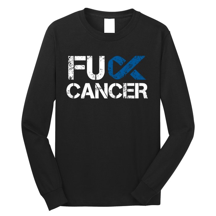 Fuck Cancer Colon Cancer Support Gift Long Sleeve Shirt