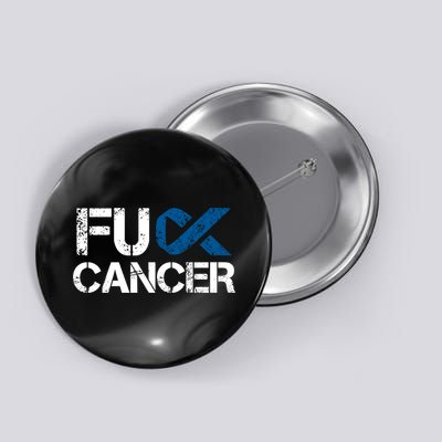 Fuck Cancer Colon Cancer Support Gift Button