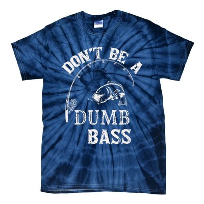 Fishing Clothes Carp Fishing Reel Pike Dont Be A Dumb Bass Tie-Dye T-Shirt