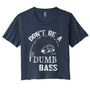 Fishing Clothes Carp Fishing Reel Pike Dont Be A Dumb Bass Women's Crop Top Tee