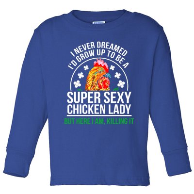 Funny Crazy Chicken Farmer Lady Women Meaningful Gift Toddler Long Sleeve Shirt