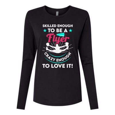 Funny Cheer Cheerleader Skilled Enough To Be A Flyer Coach Gift Womens Cotton Relaxed Long Sleeve T-Shirt