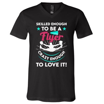 Funny Cheer Cheerleader Skilled Enough To Be A Flyer Coach Gift V-Neck T-Shirt