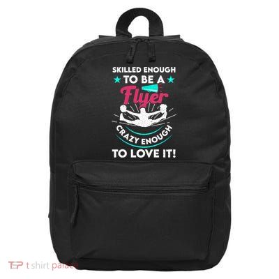 Funny Cheer Cheerleader Skilled Enough To Be A Flyer Coach Gift 16 in Basic Backpack