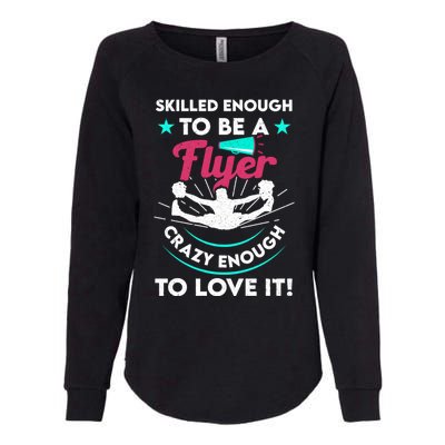 Funny Cheer Cheerleader Skilled Enough To Be A Flyer Coach Gift Womens California Wash Sweatshirt