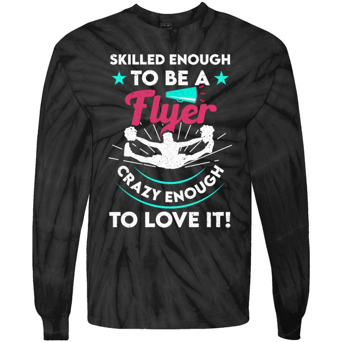 Funny Cheer Cheerleader Skilled Enough To Be A Flyer Coach Gift Tie-Dye Long Sleeve Shirt