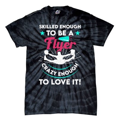 Funny Cheer Cheerleader Skilled Enough To Be A Flyer Coach Gift Tie-Dye T-Shirt