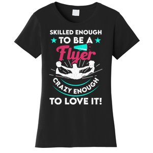 Funny Cheer Cheerleader Skilled Enough To Be A Flyer Coach Gift Women's T-Shirt