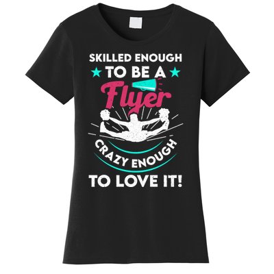 Funny Cheer Cheerleader Skilled Enough To Be A Flyer Coach Gift Women's T-Shirt