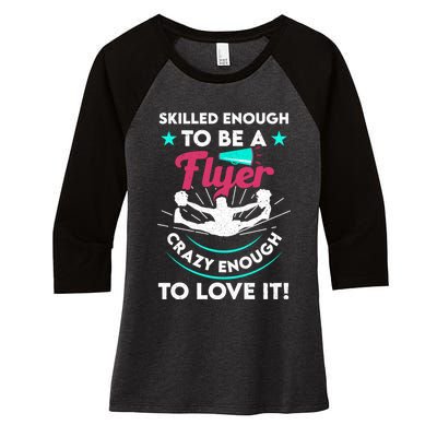 Funny Cheer Cheerleader Skilled Enough To Be A Flyer Coach Gift Women's Tri-Blend 3/4-Sleeve Raglan Shirt