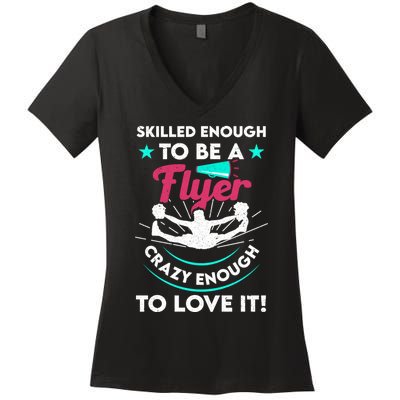 Funny Cheer Cheerleader Skilled Enough To Be A Flyer Coach Gift Women's V-Neck T-Shirt