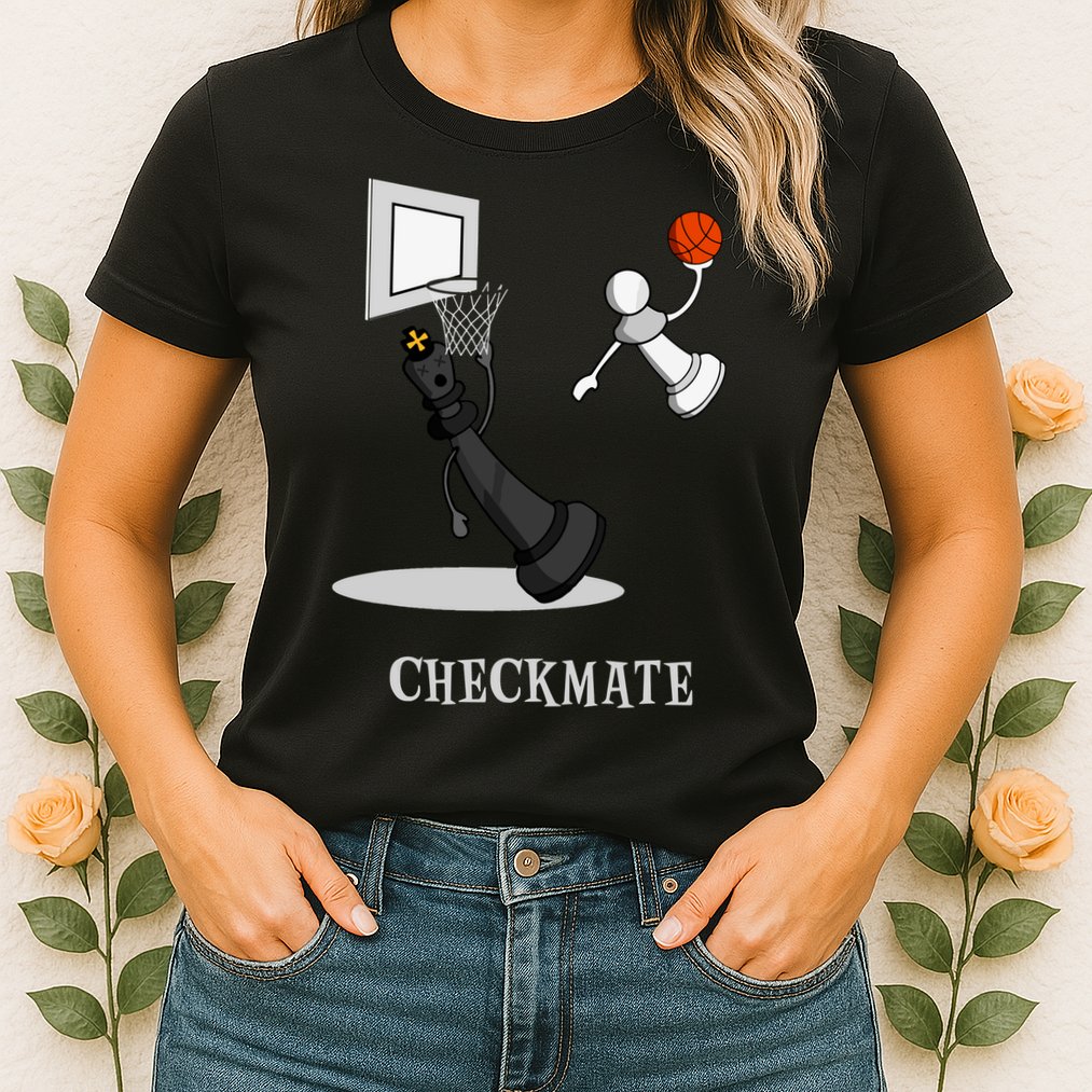Funny Checkmate Chess Basketball Game Board King Pawn Piece Womens T-Shirt