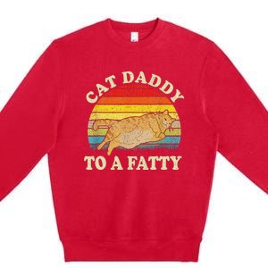 Fat Chonk Dad Cat Daddy To A Fatty Premium Crewneck Sweatshirt