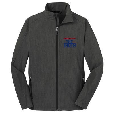 Fact Checkers Didn’T Exist Until The Truth Started Getting Out Core Soft Shell Jacket