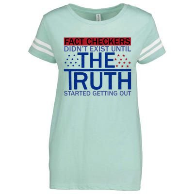 Fact Checkers Didn’T Exist Until The Truth Started Getting Out Enza Ladies Jersey Football T-Shirt