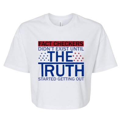 Fact Checkers Didn’T Exist Until The Truth Started Getting Out Bella+Canvas Jersey Crop Tee