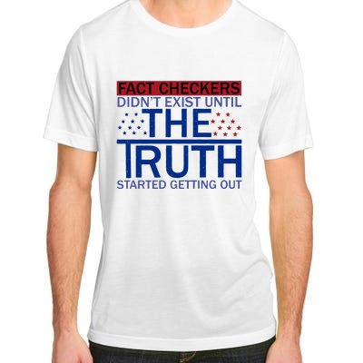 Fact Checkers Didn’T Exist Until The Truth Started Getting Out Adult ChromaSoft Performance T-Shirt