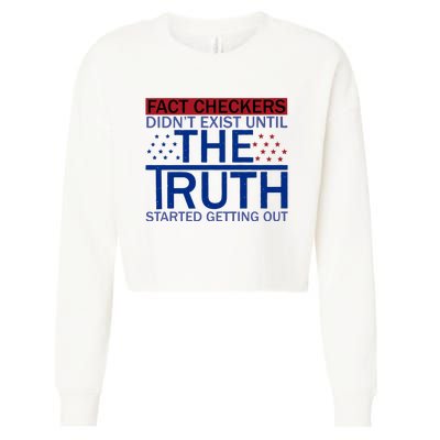 Fact Checkers Didn’T Exist Until The Truth Started Getting Out Cropped Pullover Crew