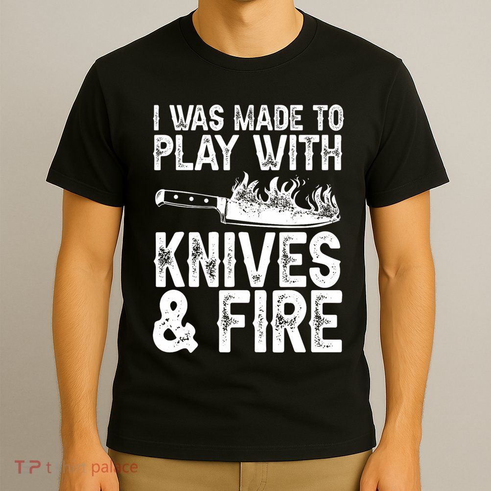 Funny Chef Design For Men Women Knives Play Cooking Lovers T-Shirt
