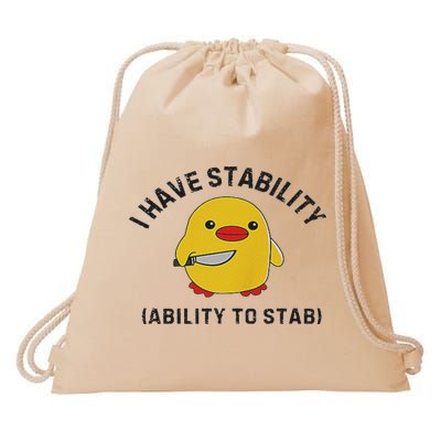 Funny Cute Duck Funny I Have Stability Ability To Stab Drawstring Bag