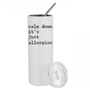 Funny Calm Down It's Just Allergies Social Distance Sarcasm Gift Stainless Steel Tumbler