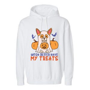 Funny Corgi Dog Lover Witch Better Have My Treats Halloween Gift Garment-Dyed Fleece Hoodie