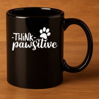 Funny Cute Dog Pawprint Gift Think Pawsitive 11oz C Handle Ceramic Mug