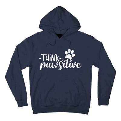 Funny Cute Dog Pawprint Gift Think Pawsitive Tall Hoodie