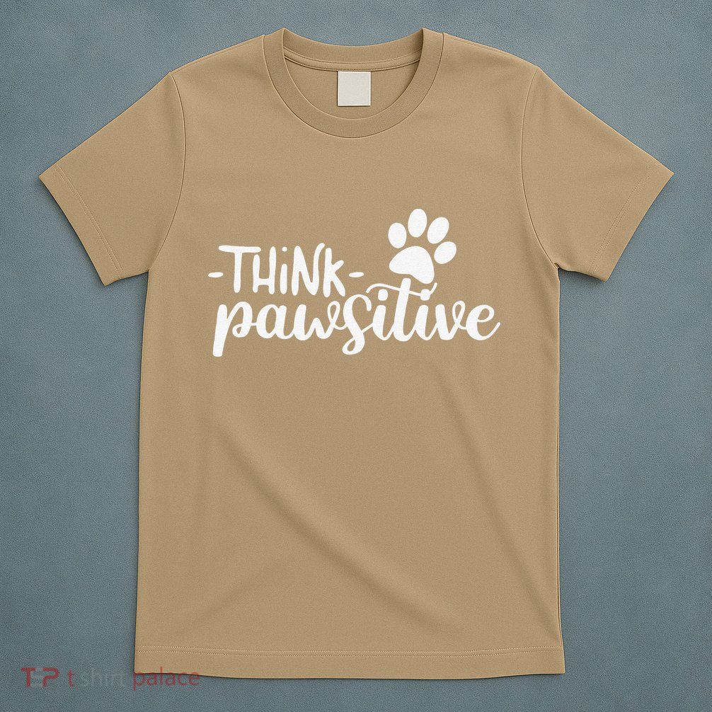 Funny Cute Dog Pawprint Gift Think Pawsitive T-Shirt