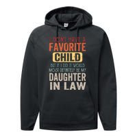 Favorite Child Definitely My Daughter In Law Funny Mother In Law Mother's Day Performance Fleece Hoodie