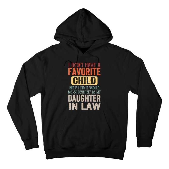 Favorite Child Definitely My Daughter In Law Funny Mother In Law Mother's Day Hoodie