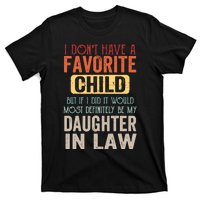 Favorite Child Definitely My Daughter In Law Funny Mother In Law Mother's Day T-Shirt