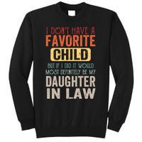 Favorite Child Definitely My Daughter In Law Funny Mother In Law Mother's Day Tall Sweatshirt