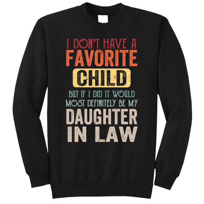 Favorite Child Definitely My Daughter In Law Funny Mother In Law Mother's Day Tall Sweatshirt