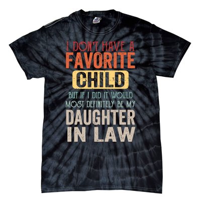 Favorite Child Definitely My Daughter In Law Funny Mother In Law Mother's Day Tie-Dye T-Shirt