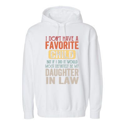 Favorite Child Definitely My Daughter In Law Funny Mother In Law Mother's Day Garment-Dyed Fleece Hoodie