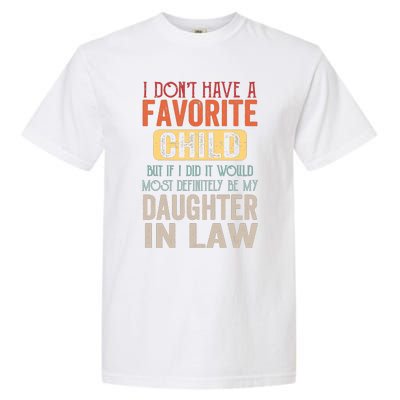 Favorite Child Definitely My Daughter In Law Funny Mother In Law Mother's Day Garment-Dyed Heavyweight T-Shirt