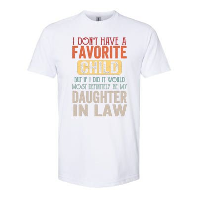 Favorite Child Definitely My Daughter In Law Funny Mother In Law Mother's Day Softstyle CVC T-Shirt