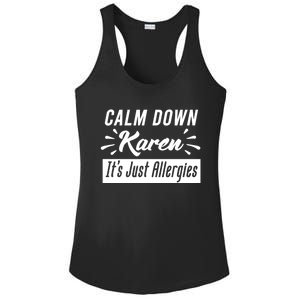 Funny Calm Down Karen It's Just Allergies Sneezing Humor Tee Funny Gift Ladies PosiCharge Competitor Racerback Tank