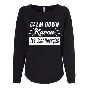 Funny Calm Down Karen It's Just Allergies Sneezing Humor Tee Funny Gift Womens California Wash Sweatshirt