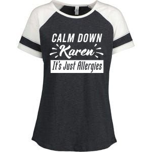 Funny Calm Down Karen It's Just Allergies Sneezing Humor Tee Funny Gift Enza Ladies Jersey Colorblock Tee