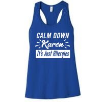 Funny Calm Down Karen It's Just Allergies Sneezing Humor Tee Funny Gift Women's Racerback Tank