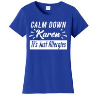 Funny Calm Down Karen It's Just Allergies Sneezing Humor Tee Funny Gift Women's T-Shirt