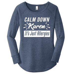 Funny Calm Down Karen It's Just Allergies Sneezing Humor Tee Funny Gift Women's Perfect Tri Tunic Long Sleeve Shirt