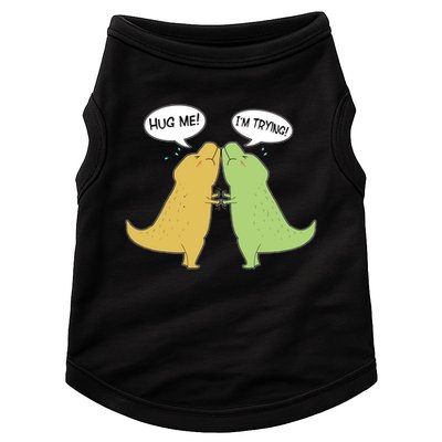 Funny Cute Dinosaur Trex Hug Me I'm Trying Doggie Tank