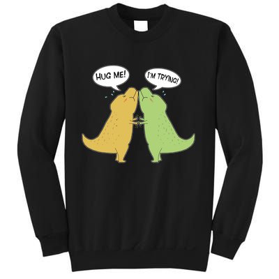 Funny Cute Dinosaur Trex Hug Me I'm Trying Sweatshirt