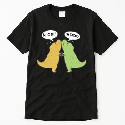 Funny Cute Dinosaur Trex Hug Me I'm Trying Tall T-Shirt