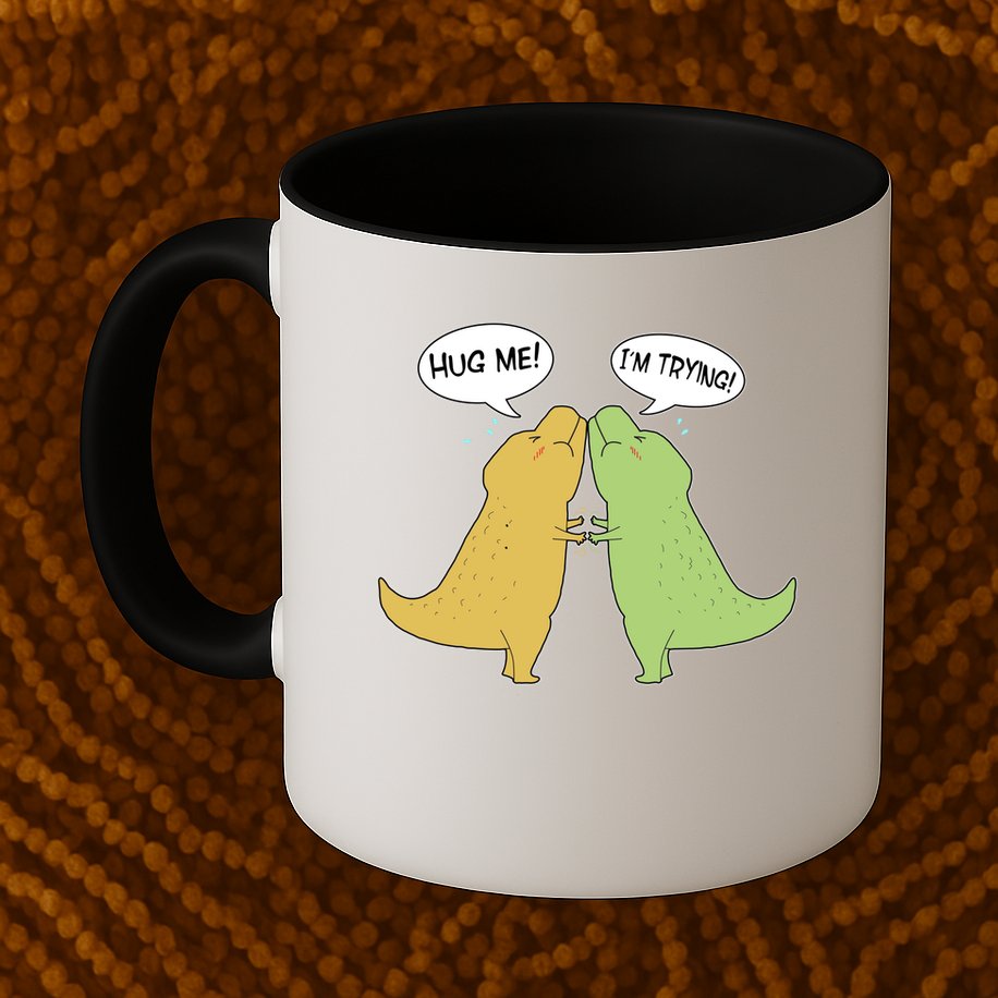 Funny Cute Dinosaur Trex Hug Me I'm Trying Mug